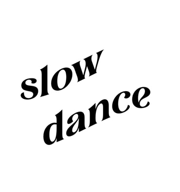 Slow Dance